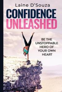 Confidence Unleashed av Laine D'Souza