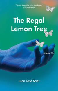 The Regal Lemon Tree av Juan José Saer