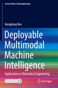 Deployable Multimodal Machine Intelligence av Hongliang Ren
