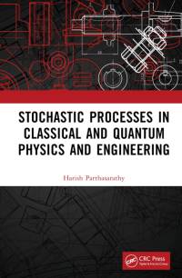 Stochastic Processes in Classical and Quantum Physics and Engineering av Harish Parthasarathy