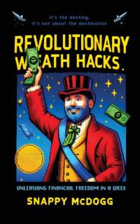Revolutionary Wealth Hacks av Snappy McDogg
