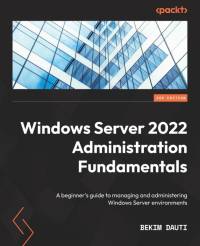 Windows Server 2022 Administration Fundamentals - Third Edition av Bekim Dauti