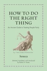 How to Do the Right Thing av Seneca