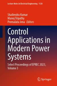 Control Applications in Modern Power Systems av Shailendra Kumar
