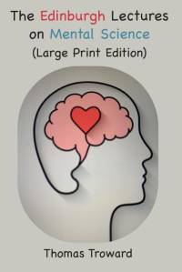 The Edinburgh Lectures on Mental Science av Thomas Troward