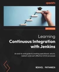 Learning Continuous Integration with Jenkins - Third Edition av Nikhil Pathania