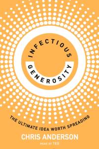 Infectious Generosity av Chris Anderson
