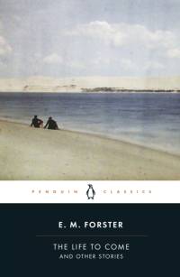 The Life to Come av E.M. Forster