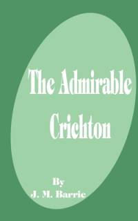 The Admirable Crichton av James Matthew Barrie