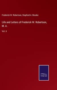 Life and Letters of Frederick W. Robertson, M. A. av Frederick W. Robertson