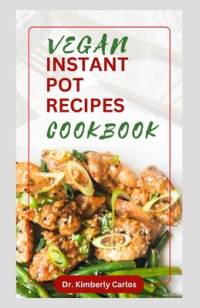 Vegan Instant Pot Cookbook av Kimberly Carlos