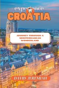 Experience Croatia av David Jeremiah