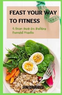 Feast Your Way to Fitness av Joy Daniels