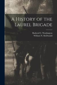 A History of the Laurel Brigade av William N. McDonald