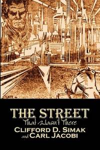 The Street That Wasn't There by Clifford D. Simak, Science Fiction, Fantasy, Adventure av Clifford D. Simak