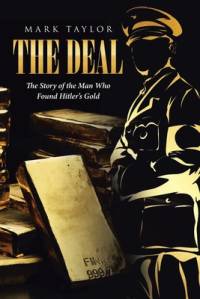 The Deal: The Story of the Man Who Found Hitler's Gold av Mark Taylor