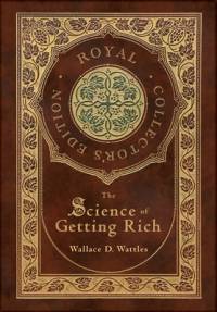 The Science of Getting Rich (Royal Collector's Edition) (Case Laminate Hardcover with Jacket) av Wallace D Wattles