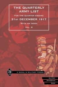 QUARTERLY ARMY LIST FOR THE QUARTER ENDING 31st DECEMBER 1917 Volume 6 av Anon