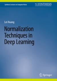 Normalization Techniques in Deep Learning av Lei Huang