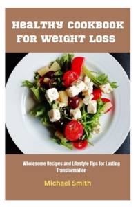 Healthy Cookbook for Weight Loss av Michael Smith