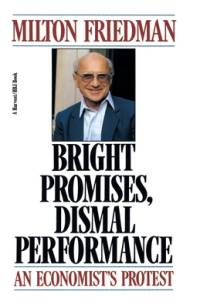 Bright Promises, Dismal Performance av Milton Friedman