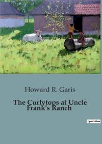 The Curlytops at Uncle Frank's Ranch av Howard R. Garis
