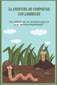 La aventura de compostar con lombrices av Abel Gonzalez