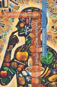 Diet Types and Their Impact on Lifespan av Healthspan Institute