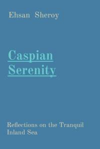 Caspian Serenity av Ehsan Sheroy