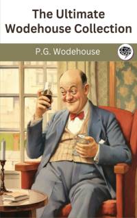 The Ultimate Wodehouse Collection av P. G. Wodehouse