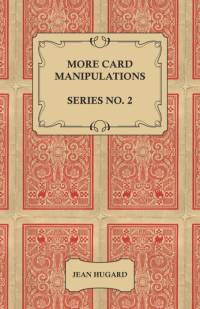 More Card Manipulations - Series No. 2 av Jean Hugard