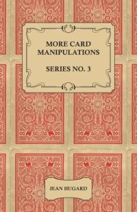 More Card Manipulations - Series No. 3 av Jean Hugard