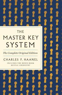 The Master Key System: The Complete Original Edition av Charles F Haanel