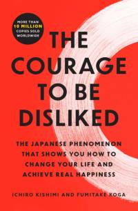 The Courage to Be Disliked av Ichiro Kishimi
