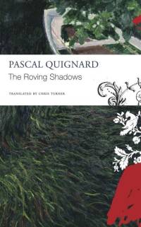 The Roving Shadows av Pascal Quignard