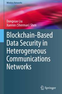 Blockchain-Based Data Security in Heterogeneous Communications Networks av Xuemin (Sherman) Shen