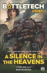 BattleTech Legends: A Silence in the Heavens (The Proving Grounds Trilogy, Book One) av Martin Delrio