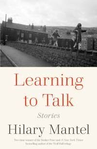 Learning to Talk: Stories av Hilary Mantel