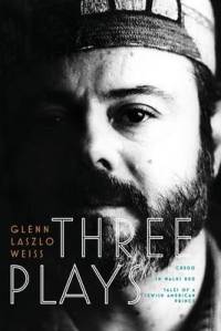 Three Plays: Credo, In Walks Bud, Tales of a Jewish American Prince by Glenn Laszlo Weiss