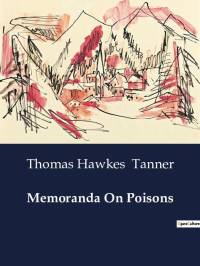 Memoranda On Poisons av Thomas Hawkes Tanner