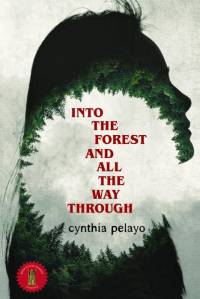 Into the Forest and All the Way Through av Cynthia Pelayo