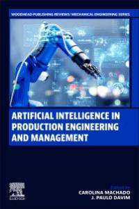 Artificial Intelligence in Production Engineering and Management av Carolina Machado