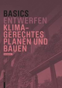 Basics Klimagerechtes Planen und Bauen av Bert Bielefeld