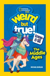 Weird But True Know-It-All: Middle Ages av Michael Burgan