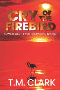 Cry of the Firebird av T M Clark