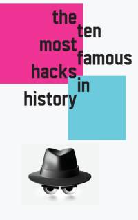 The 10 Most Famous Hacks in History (Hardcover Edition) av Black Hat Kathy