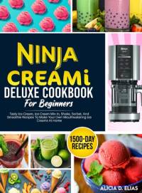 Ninja CREAMI Deluxe Cookbook For Beginners av Alicia D. Elias