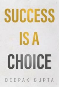 Success is a Choice av Deepak Gupta