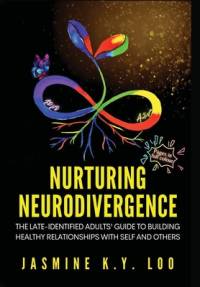 Nurturing Neurodivergence av Jasmine K. Y. Loo