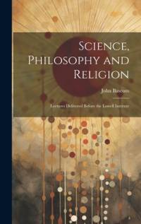 Science, Philosophy and Religion av John Bascom